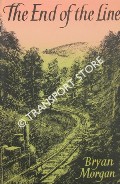 The End of the Line - A Book about Railways and Places Mainly Continental by MORGAN, Bryan 